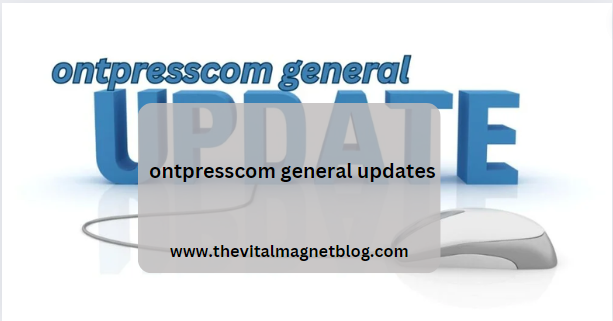 Ontpresscom General Updates